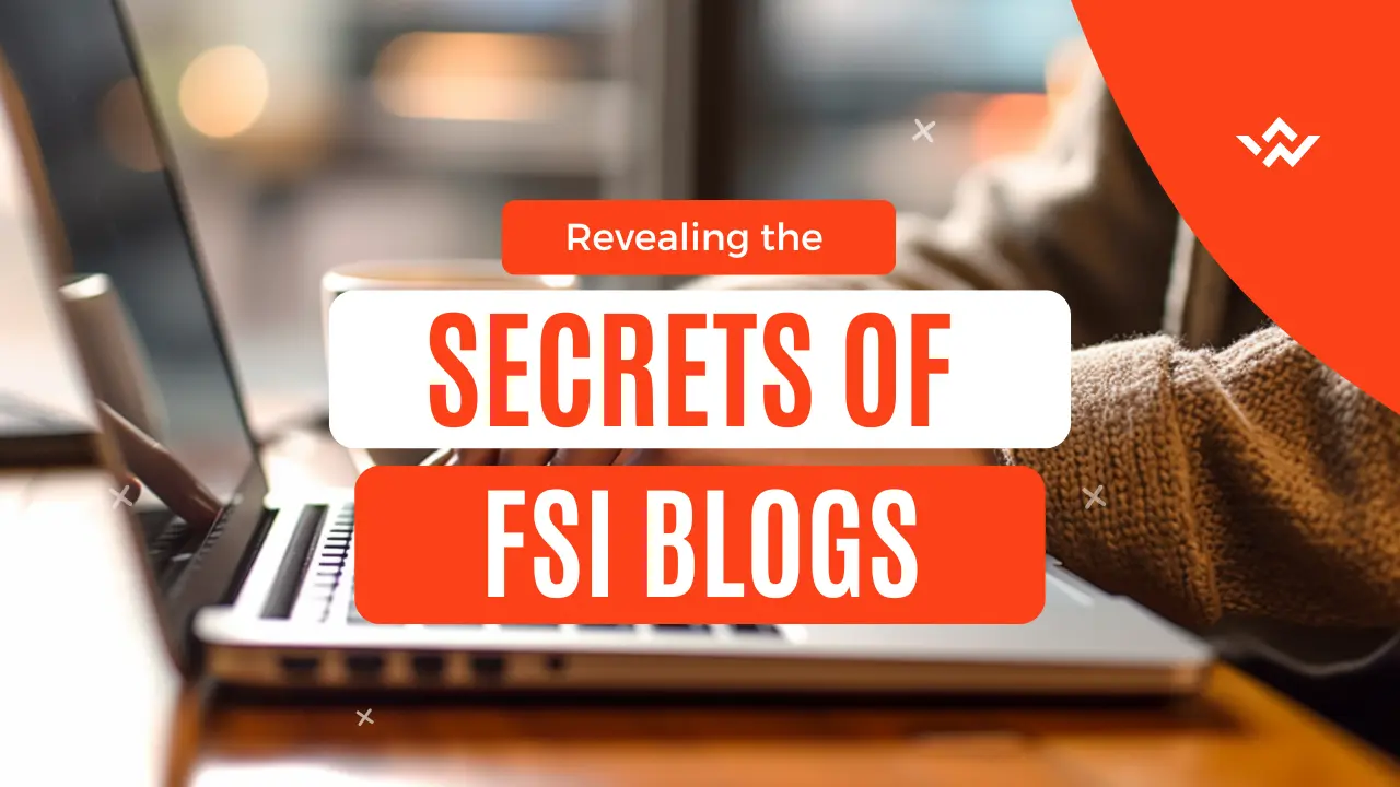 Revealing the Secrets of FSI Blog