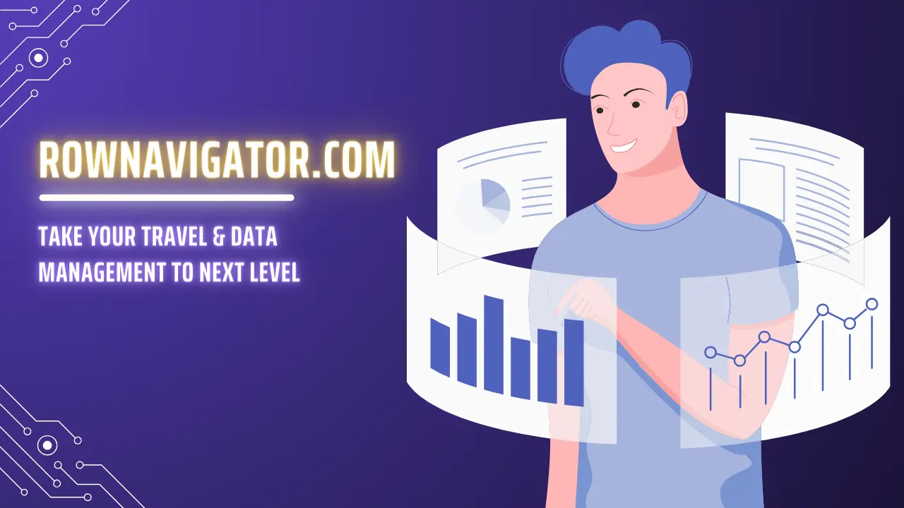 Rownavigator.com: Enhance Your Travel & Data Management to next level in 2024